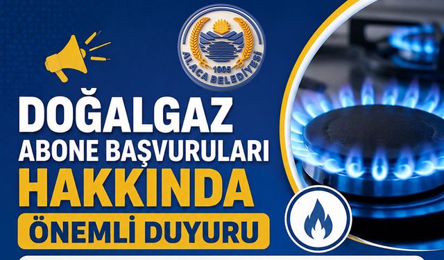 Alaca Belediyesi’nden doğalgaz aboneliği uyarısı
