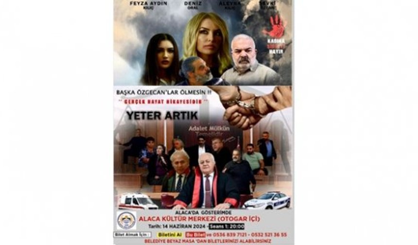 “Yeter Artık” Alaca’da gösterime girecek
