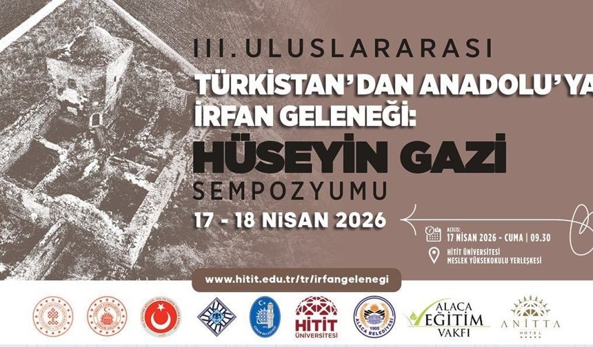 Hitit Üniversitesi’nde Hüseyin Gazi Sempozyumu düzenlenecek