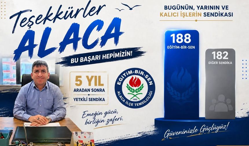 Eğitim-Bir-Sen Alaca’da yeniden yetkili sendika
