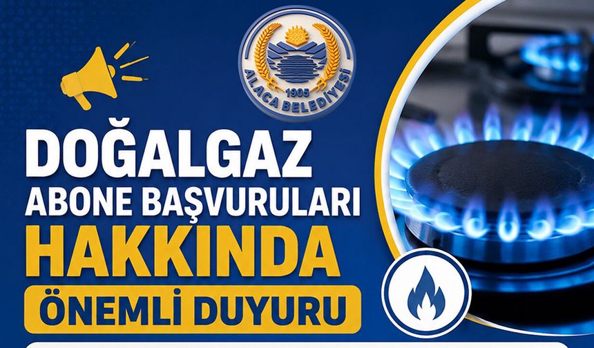 Alaca Belediyesi’nden doğalgaz aboneliği uyarısı