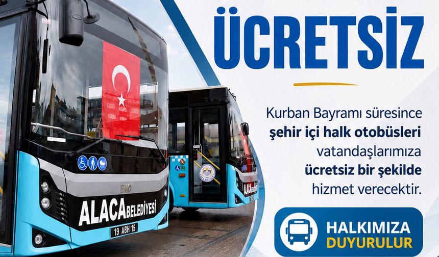 Alaca’da bayram boyunca halk otobüsleri ücretsiz olacak