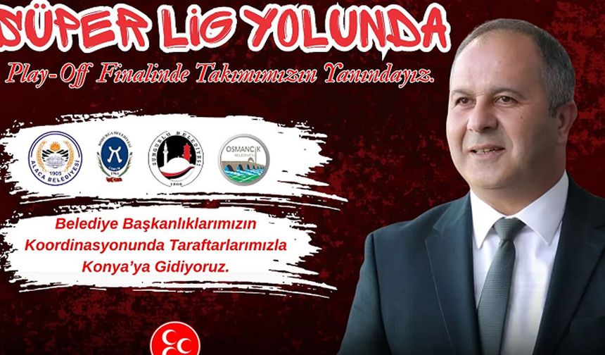 MHP teşkilatı Arca Çorum FK için Konya yoluna çıkıyor