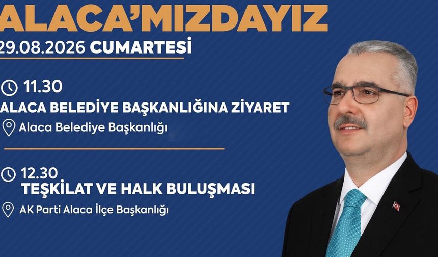 Yusuf Ahlatcı Alaca’da halkla buluşacak